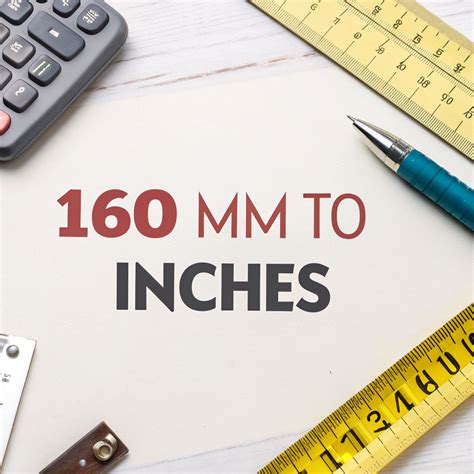 Convert 160 mm to Inches Fast