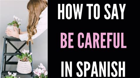 Be Careful in Spanish: A Professional Guide for Travelers