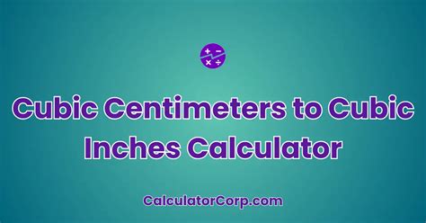 Cubic Centimeters to Cubic Inches Conversion Guide