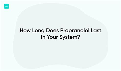 How Long Does Propranolol Last