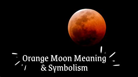 Unlocking the Mystery of Orange Moon Meaning