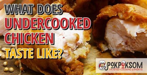 What Does Chicken Taste Like Undercooked
