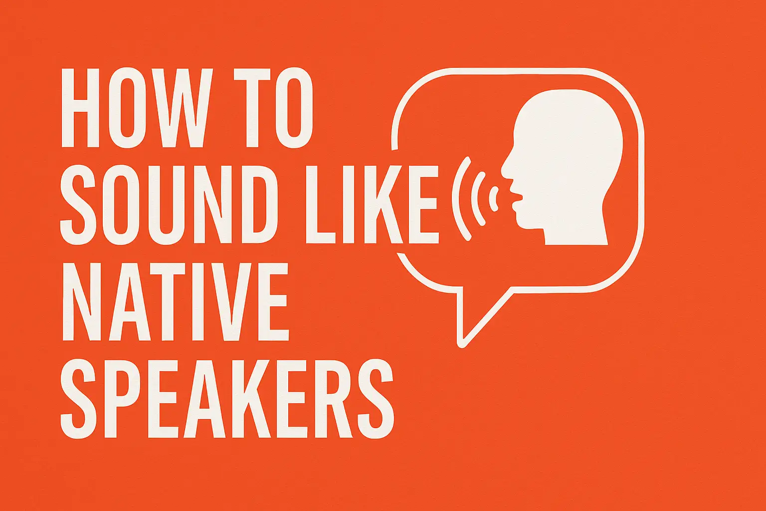 What Does Native Speaker Mean: A Complete Guide