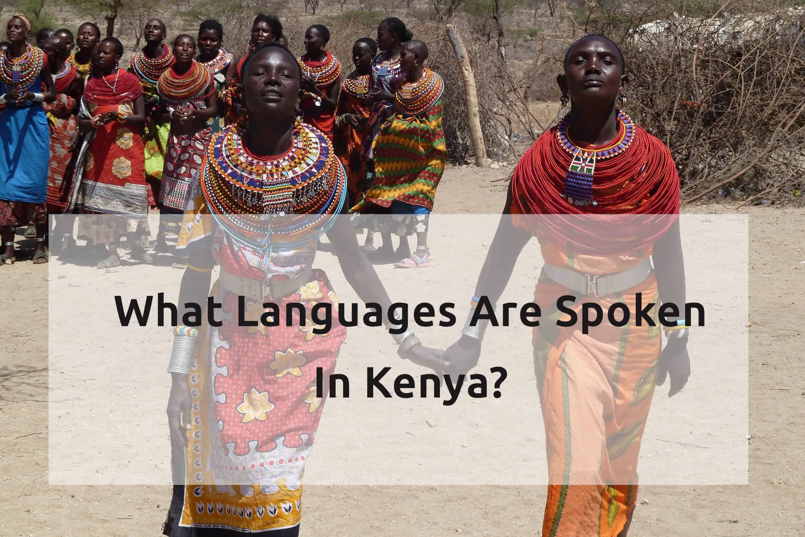 What Languages Do Kenyans Speak And How It Affects Business