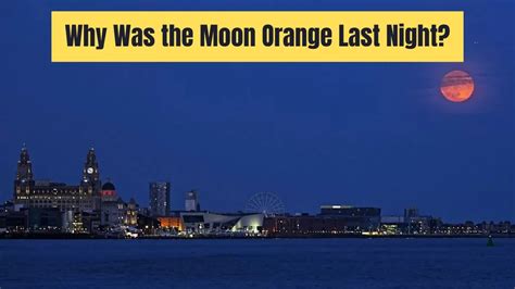 Why Moon Appears Orange: Unveil Mysteries
